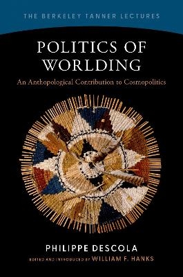 Politics of Worlding - Philippe Descola