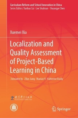 Localization and Quality Assessment of Project-Based Learning in China - Xuemei Xia