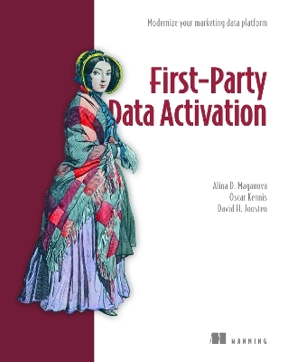 First-Party Data Activation: Modernize your marketing data platform - Alina Magauova, Oskar Kennis, David Joosten2