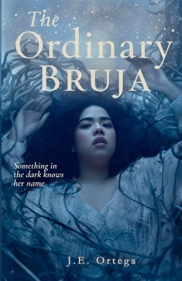 The Ordinary Bruja - Johanny Ortega