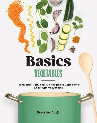 Basics: Vegetables - S&eacute;verine Aug&eacute;