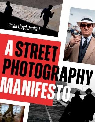 A Street Photography Manifesto - Brian Lloyd Duckett