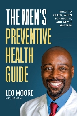The Men's Preventive Health Guide - Mshpm Moore