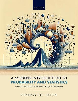 A Modern Introduction to Probability and Statistics - Graham J. G. Upton