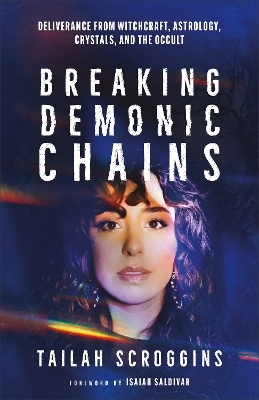 Breaking Demonic Chains - Tailah Scroggins