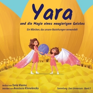 Yara und die Magie eines neugierigen Geistes