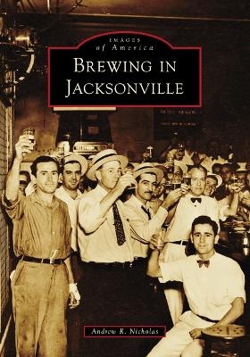 Brewing in Jacksonville - Andrew R Nicholas