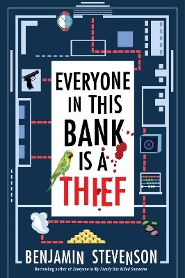 Everyone in This Bank Is a Thief - Benjamin Stevenson