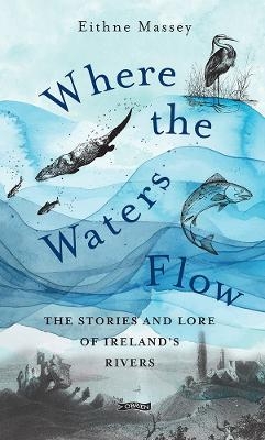 Where the Waters Flow - Eithne Massey