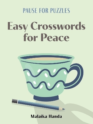 Pause for Puzzles: Easy Crosswords for Peace - Malaika Handa