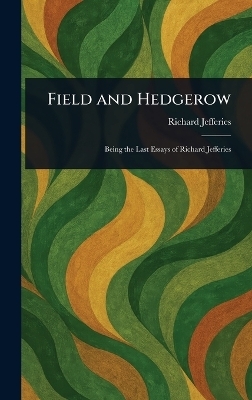 Field and Hedgerow - Richard Jefferies