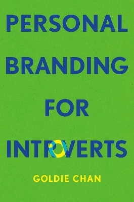 Personal Branding for Introverts - Goldie Chan