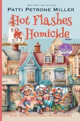 Hot Flashes & Homicide - Patti Petrone Miller