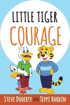 Little Tiger - Courage - Steve Doherty, Teppi Hardin