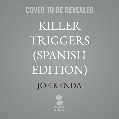 Los Desencadenantes Letales - Joe Kenda