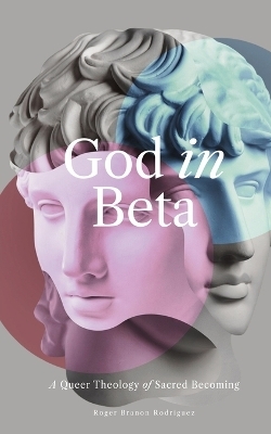 God in Beta - Roger Branon Rodriguez