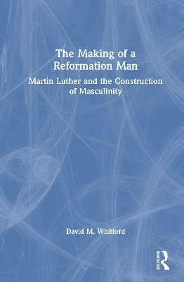 The Making of a Reformation Man