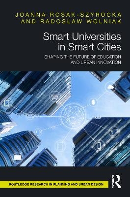Smart Universities in Smart Cities - Joanna Rosak-Szyrocka, Radosław Wolniak