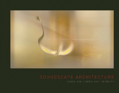 Soundscape Architecture - Jim Welty, Karen Van Lengen