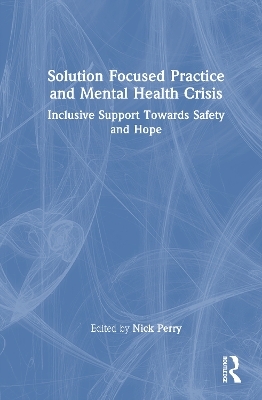 Solution Focused Practice and Mental Health Crisis