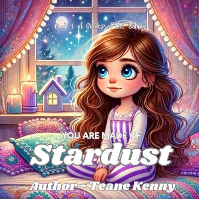 You are Made of Stardust - Teane Kenny