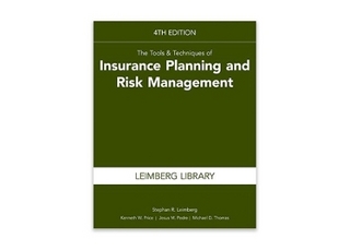 The Tools & Techniques of Insurance Planning and Risk Management, 4th Edition