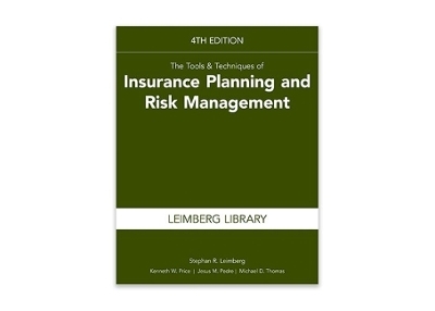 The Tools & Techniques of Insurance Planning and Risk Management, 4th Edition - Stephan Leimberg, Kenneth Price, Jesus Pedre