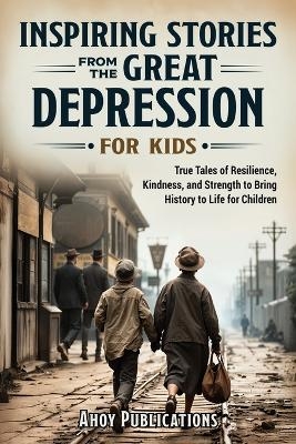Inspiring Stories From The Great Depression For Kids