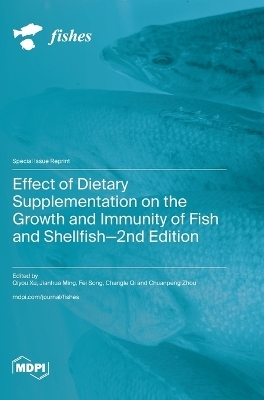 Effect of Dietary Supplementation on the Growth and Immunity of Fish and Shellfish-2nd Edition