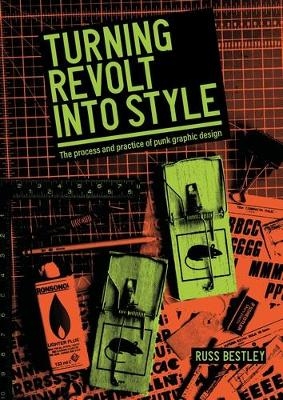 Turning Revolt into Style - Russ Bestley