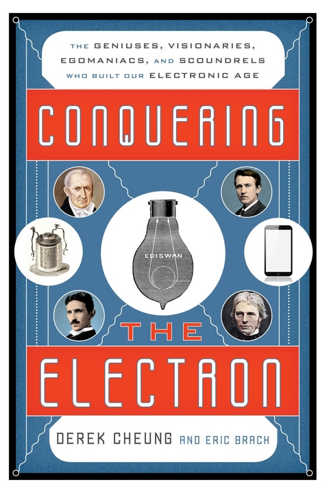 Conquering the Electron -  Eric Brach,  Derek Cheung