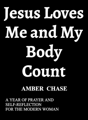 Jesus Loves Me and My Body Count - Amber Chase
