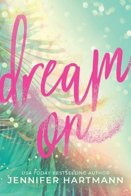 Dream on (Standard Edition) - Jennifer Hartmann