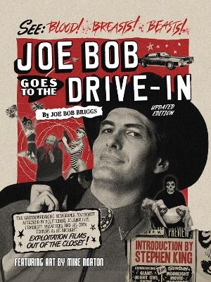 Joe Bob Goes to the Drive-In (Updated Edition) - JoeBob Briggs, Stephen King, Mike Norton