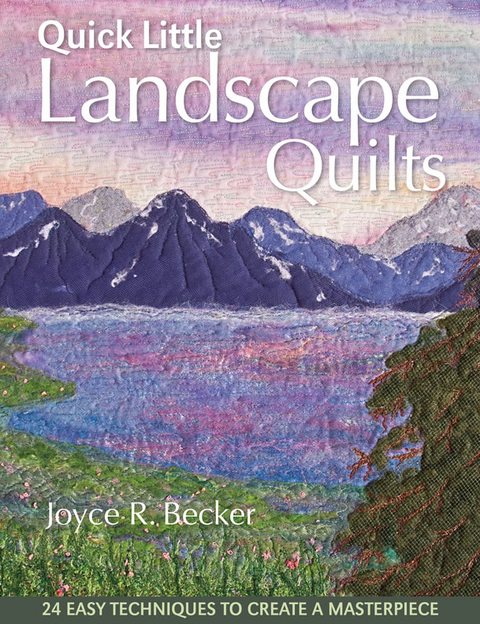 Quick Little Landscape Quilts -  Joyce R. Becker