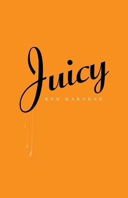 Juicy - Ken Karakas