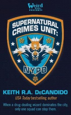 Supernatural Crimes Unit: NYPD - Keith R A DeCandido