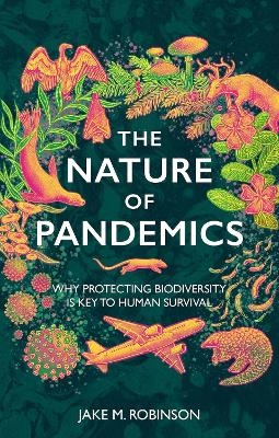 The Nature of Pandemics - Jake Robinson