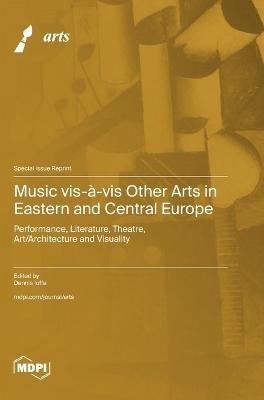 Music vis-Ã -vis Other Arts in Eastern and Central Europe