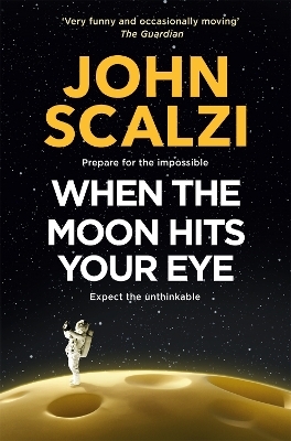 When the Moon Hits Your Eye - John Scalzi