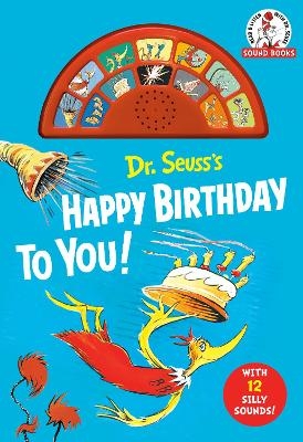 Dr. Seuss's Happy Birthday to You! with 12 Silly Sounds