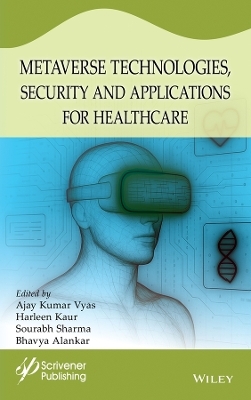 Metaverse Technologies, Security, and Applications for Healthcare - 