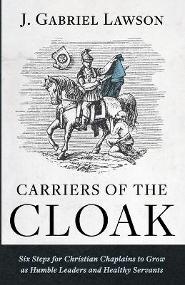 Carriers of the Cloak - J Gabriel Lawson