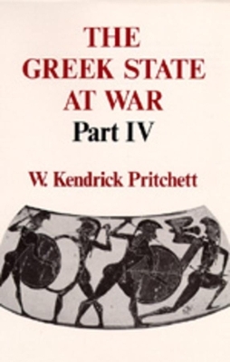 The Greek State at War, Part IV - W. Kendrick Pritchett