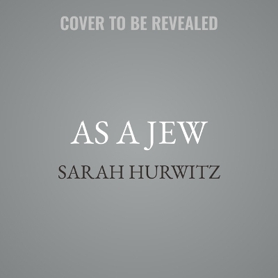As a Jew - Sarah Hurwitz