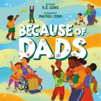 Because of Dads - K.E. Lewis
