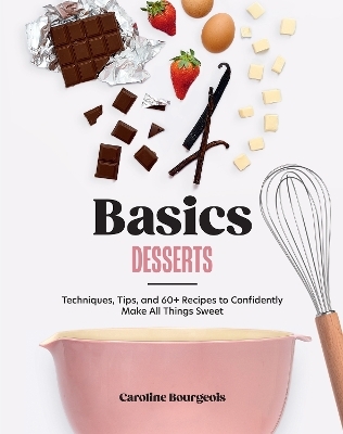 Basics: Desserts - Caroline Bourgeois