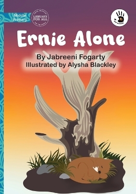 Ernie Alone - Our Yarning - Jabreeni Fogarty