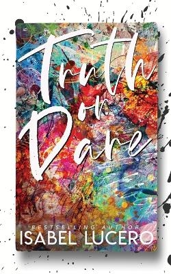 Truth or Dare - Isabel Lucero