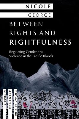 Between Rights and Rightfulness - Nicole George